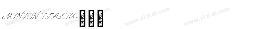 MINION ITALIX字体转换 MINION ITALIX字体转换